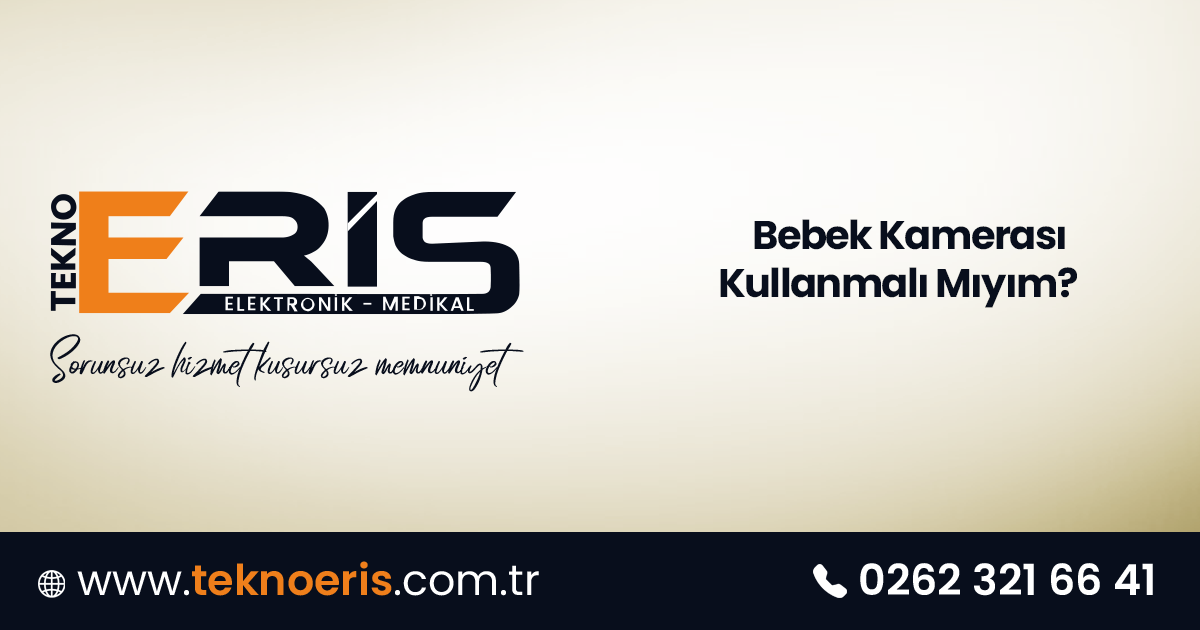 Bebek Kamerası Kullanmalı Mıyım?
