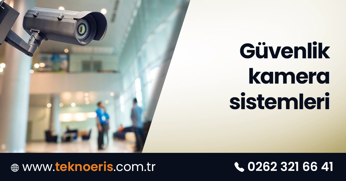 Güvenlik Kamera Sistemleri