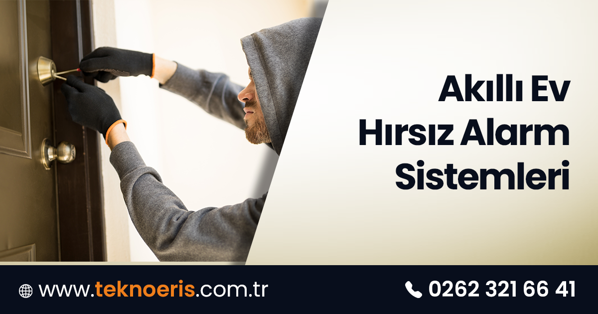 Akıllı Hırsız Alarm Sistemleri