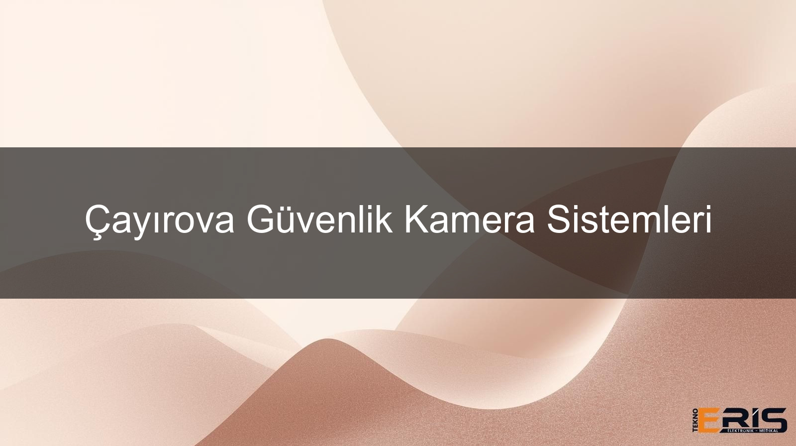 Çayırova Güvenlik Kamera Sistemleri