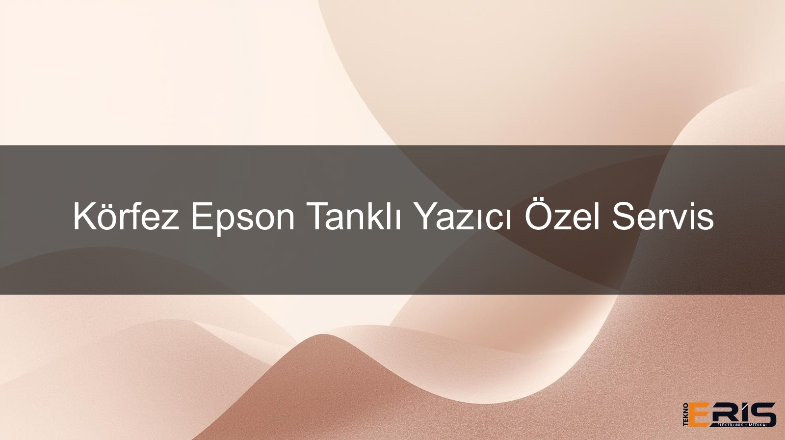 Körfez Epson Tanklı Yazıcı Özel Servis